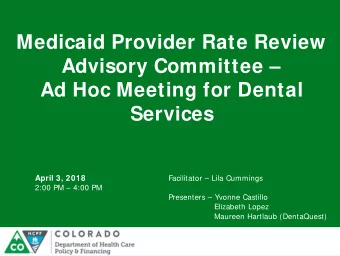 Medicaid Provider Rate Review  Advisory Committee   Ad Hoc Meeting for Dental  Services  April