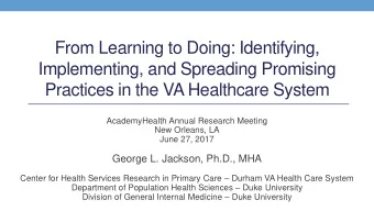 From Learning to Doing: Identifying,  Implementing, and Spreading Promising  Practices in the VA