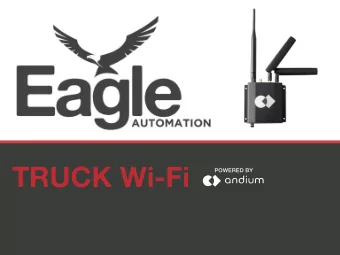 TRUCK Wi-Fi  POWERED BY  Eagle Automation and Andium  The automation specialists at Eagle