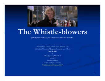 The Whistle-blowers  (20-30 years of fraud, and those who blew the whistle).  Presented to: