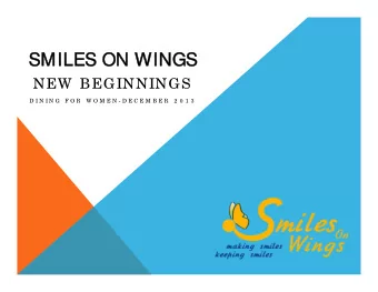 SMILES ON WINGS  SMILES ON WINGS  NEW BEGINNINGS  D I N I N G  F O R  W O M E N - D E C E M B E R