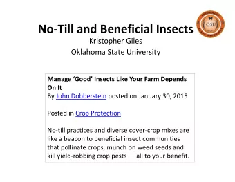 No  Till and Beneficial Insects Kristopher Giles Oklahoma State University Manage Good