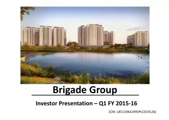 Brigade Group Investor Presentation  Q1 FY 2015  16 (CIN: L85110KA1995PLC019126) Q1 FY 16