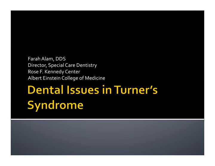 farah alam dds director special care dentistry rose f