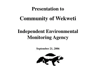 Community of Wekweti  Independent Environmental  Monitoring Agency  September 21, 2006  General