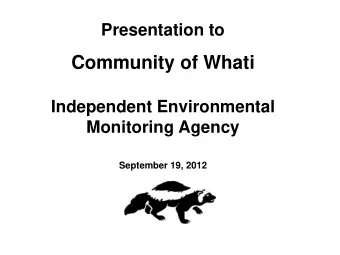 Community of Whati  Independent Environmental  Monitoring Agency  September 19, 2012  General