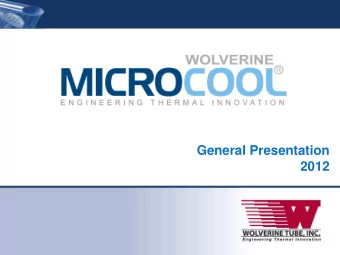 2012  MicroCool is a division of Wolverine Tube Inc.    A Rich History, A Solid Foundation, A