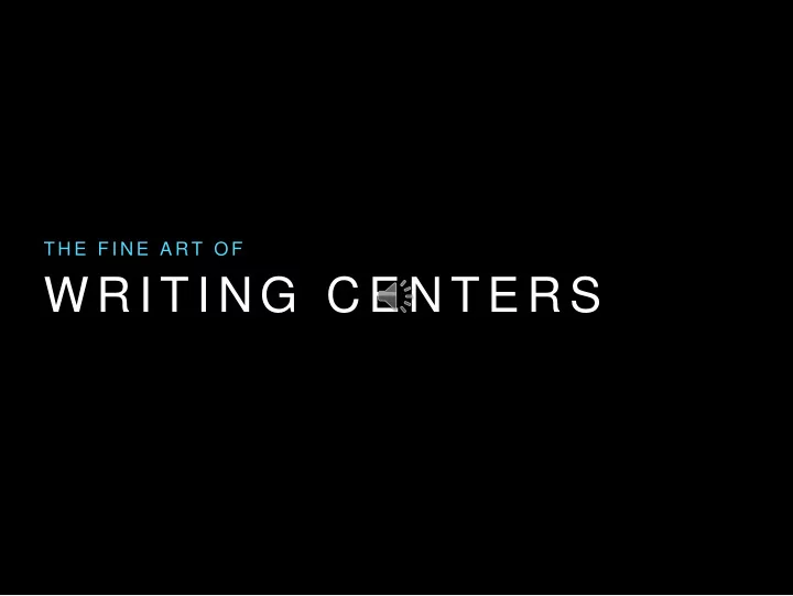w r i t i n g c e n t e r s the wolverine writing center