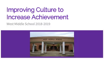 Im  Improving Culture to  In  Increase Achievement  West Middle School 2018-2019  Build community