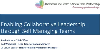 Enabling Collaborative Leadership  through Self Managing Teams  Sandra Ross  Chief Officer  Gail