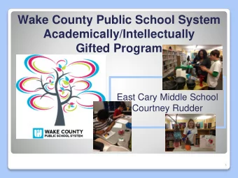 Academically/Intellectually  Gifted Program  East Cary Middle School  Courtney Rudder  1  Wake