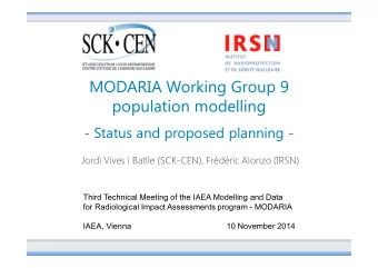 MODARIA Working Group 9  population modelling  - Status and proposed planning -  Jordi Vives i