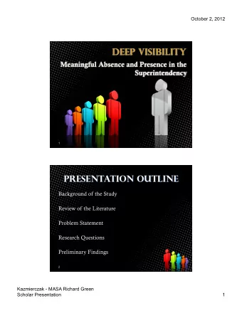 Deep Visibility  Meaningful Absence and Presence in the  Superintendency  1  Presentation outline