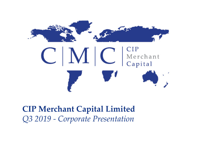 cip merchant capital limited q3 2019 corporate
