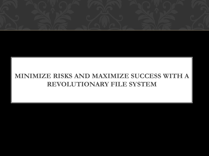 minimize risks and maximize success with a revolutionary