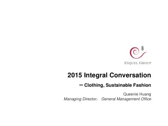 2015 Integral Conversation  Clothing, Sustainable Fashion  Queenie Huang Managing Director