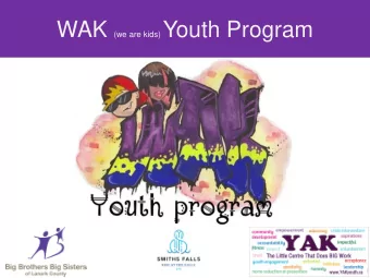 WAK (we are kids) Youth Program WAK (we are kids) Youth Program  History  There was a gap in