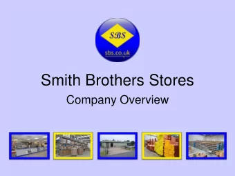 Smith Brothers Stores  Company Overview  Know who you are dealing with  Founded by Walter Smith