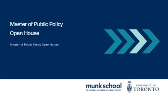 Mas  Master o  of  f Pu  Publi  lic Po  Poli  licy  cy  Ope  pen Hou  ouse  se  Master of Public