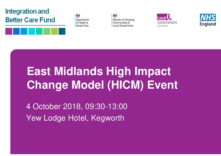 east midlands high impact change model hicm event