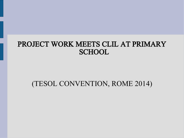 project work meets clil at primary school tesol