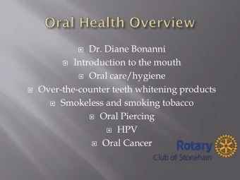 Introduction to the mouth  Oral care/hygiene  Over-the-counter teeth whitening products