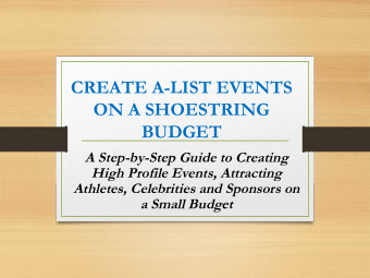 CREATE A-LIST EVENTS  ON A SHOESTRING  BUDGET  A Step-by-Step Guide to Creating  High Profile