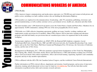 Your Union  CWA members are employed in telecommunications, broadcasting, cable TV, journalism,