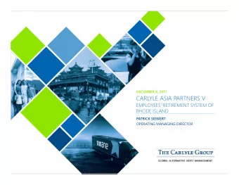 CARLYLE ASIA PARTNERS V  EMPLOYEES RETIREMENT SYSTEM OF  RHODE ISLAND  PATRICK SIEWERT
