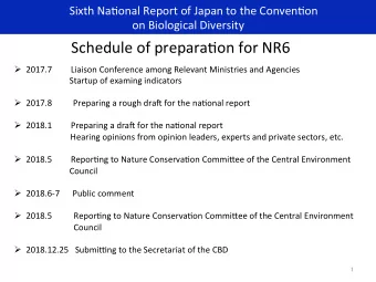 Schedule of prepara.on for NR6  2017.7 Liaison Conference among Relevant Ministries and Agencies