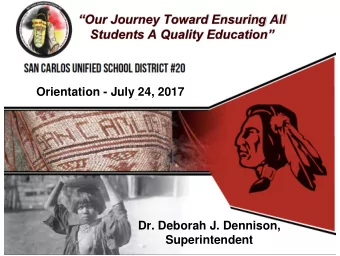 Students A Quality Education  Orientation - July 24, 2017  Dr. Deborah J. Dennison,