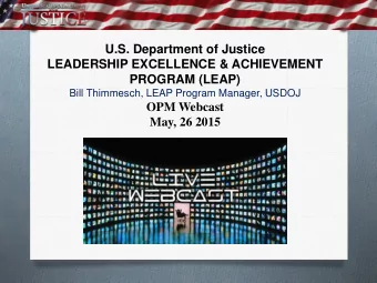 U.S. Department of Justice  LEADERSHIP EXCELLENCE &amp; ACHIEVEMENT  PROGRAM (LEAP)  Bill