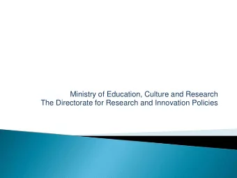 Ministry of Education, Culture and Research  The Directorate for Research and Innovation Policies