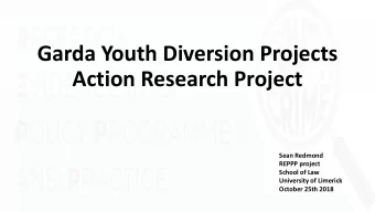 Garda Youth Diversion Projects  Action Research Project  Sean Redmond  REPPP project  School of Law