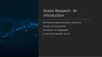 Action Research : An  introduction  PROFESSOR KAREN MCARDLE (EMERITA)  SCHOOL OF EDUCATION