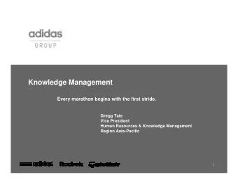 Knowledge Management  Every marathon begins with the first stride.  Gregg Tate  Vice President