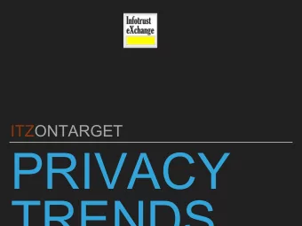 PRIVACY  TRENDS  ITZONTARGET  PRIVACY  TRENDS  http://www.globalconsentmanager.com/  Why should you