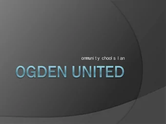 C om  m uni t y S chool s P l an  Cross Boundary Leadership Team  Ogden School District Leaders