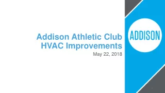 Addison Athletic Club  HVAC Improvements  May 22, 2018  1 History  AAC Master Plan  October