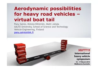 Aerodynamic possibilities  for heavy road vehicles   virtual boat tail  Panu Sainio, Kimmo