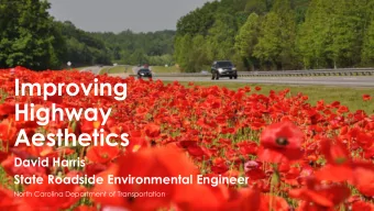 Highway  Aesthetics  David Harris  State Roadside Environmental Engineer  North Carolina Department