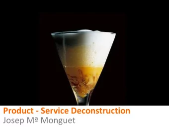 Product - Service Deconstruction  Josep M Monguet  Product - Service Deconstruction  2 / 7
