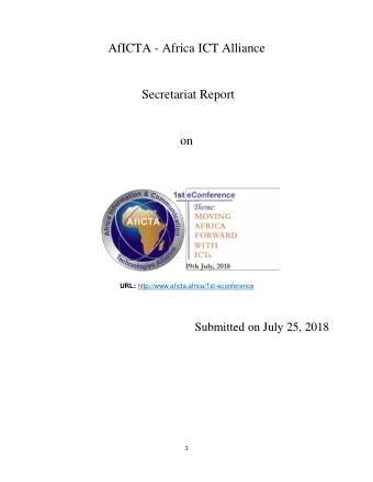 AfICTA - Africa ICT Alliance  Secretariat Report  on URL: http://www.aficta.africa/1st-econference