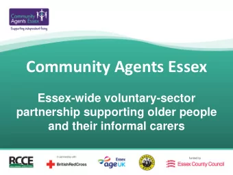 Community Agents Essex  Essex-wide voluntary-sector  partnership supporting older people  and their
