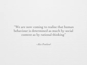 We are now coming to realise that human  behaviour is determined as much by social  context as