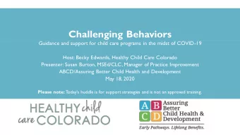 Challenging Behaviors  Guidance and support for child care programs in the midst of COVID-19  Host: