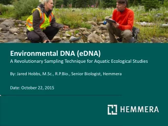 Environmental DNA (eDNA)  A Revolutionary Sampling Technique for Aquatic Ecological Studies  By: