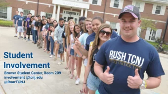 Student  Involvement  Brower Student Center, Room 209  involvement @tcnj.edu  @RoarTCNJ  Who are