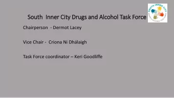 So  South  In  Inner Cit  ity Dru  rugs and Alc  lcohol Task Force  Chairperson  - Dermot Lacey