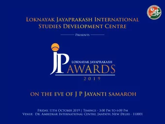 Presents  LOKNAYAK JAYAPRAKASH  Friday, 11th October 2019 | Timings - 3:00 Pm to 6:00 Pm  Venue: